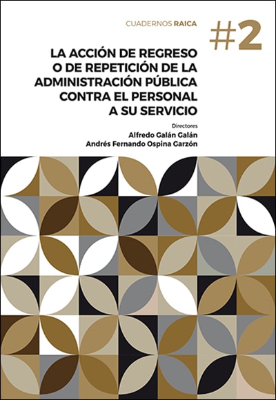 La acción de regreso o de repetición de la Administración pública contra el personal a su servicio. 9788412885262