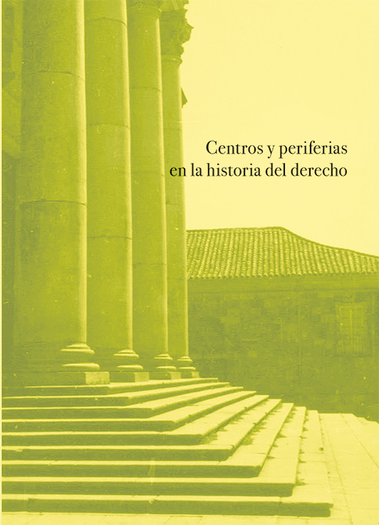 Centros y periferias en la historia del derecho. 9791370061999