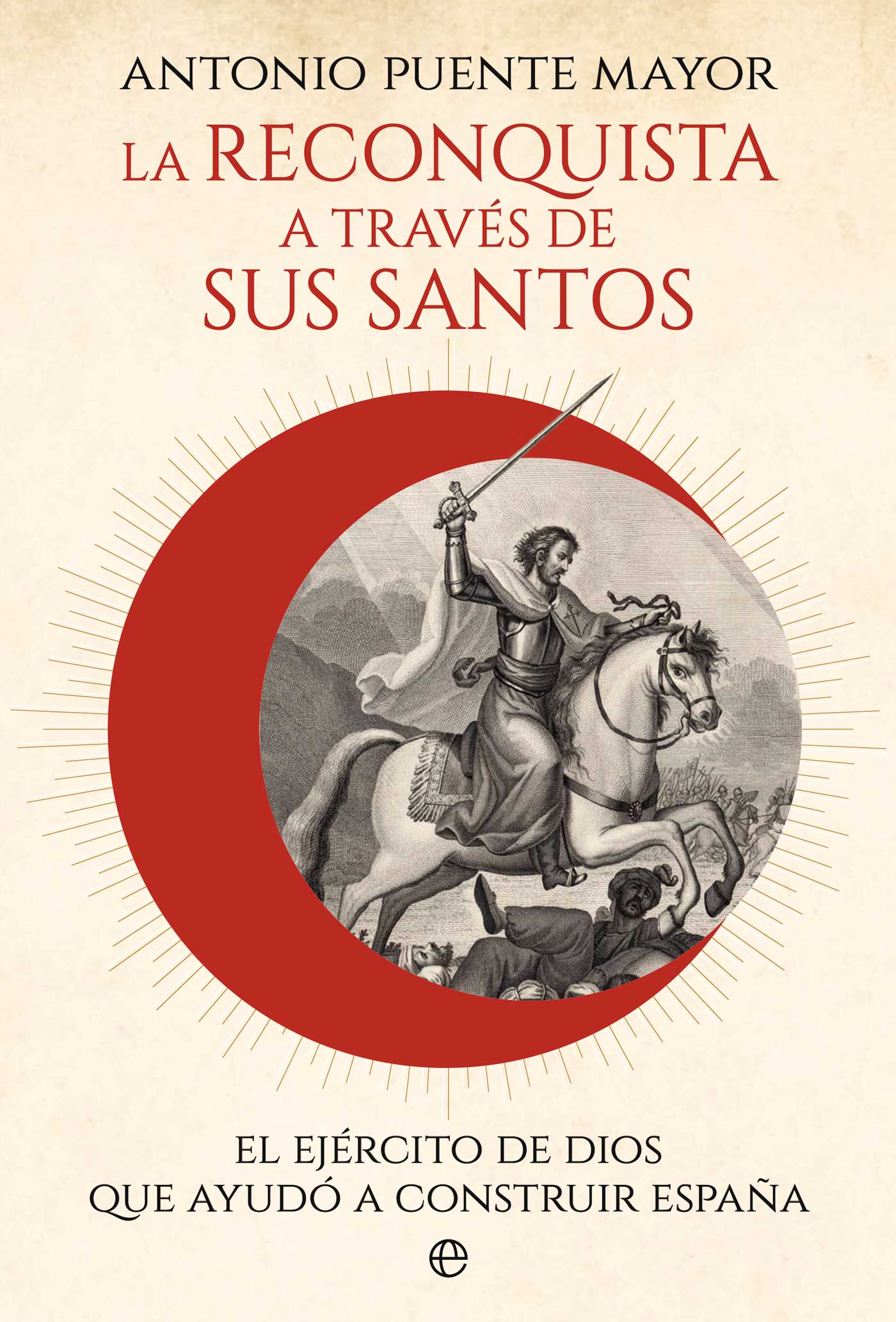 La Reconquista a través de sus santos. 9788410941311