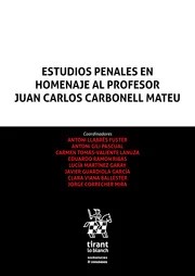 Estudios Penales en homenaje al Profesor Juan Carlos Carbonell Mateu. 9788410959446