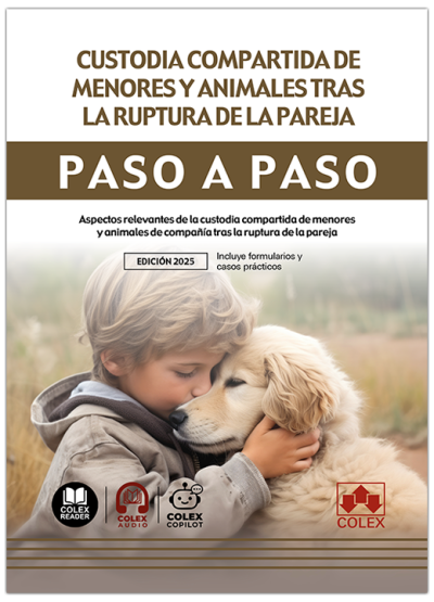 Custodia compartida de menores y animales tras la ruptura de la pareja. Paso a Paso. 9791370112349