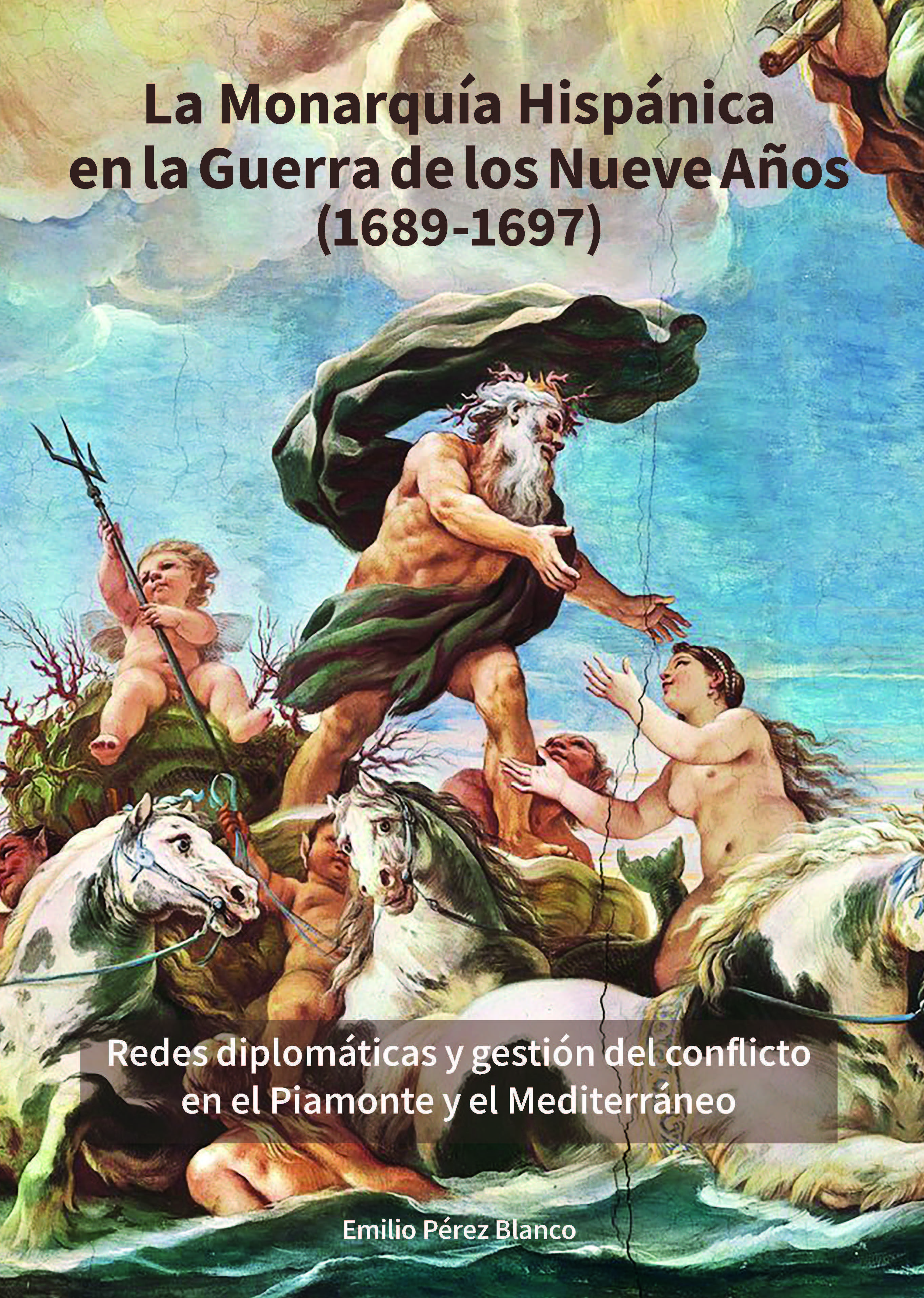 La Monarquía Hispánica  en la Guerra de los Nueve Años (1689-1697). 9788497445146