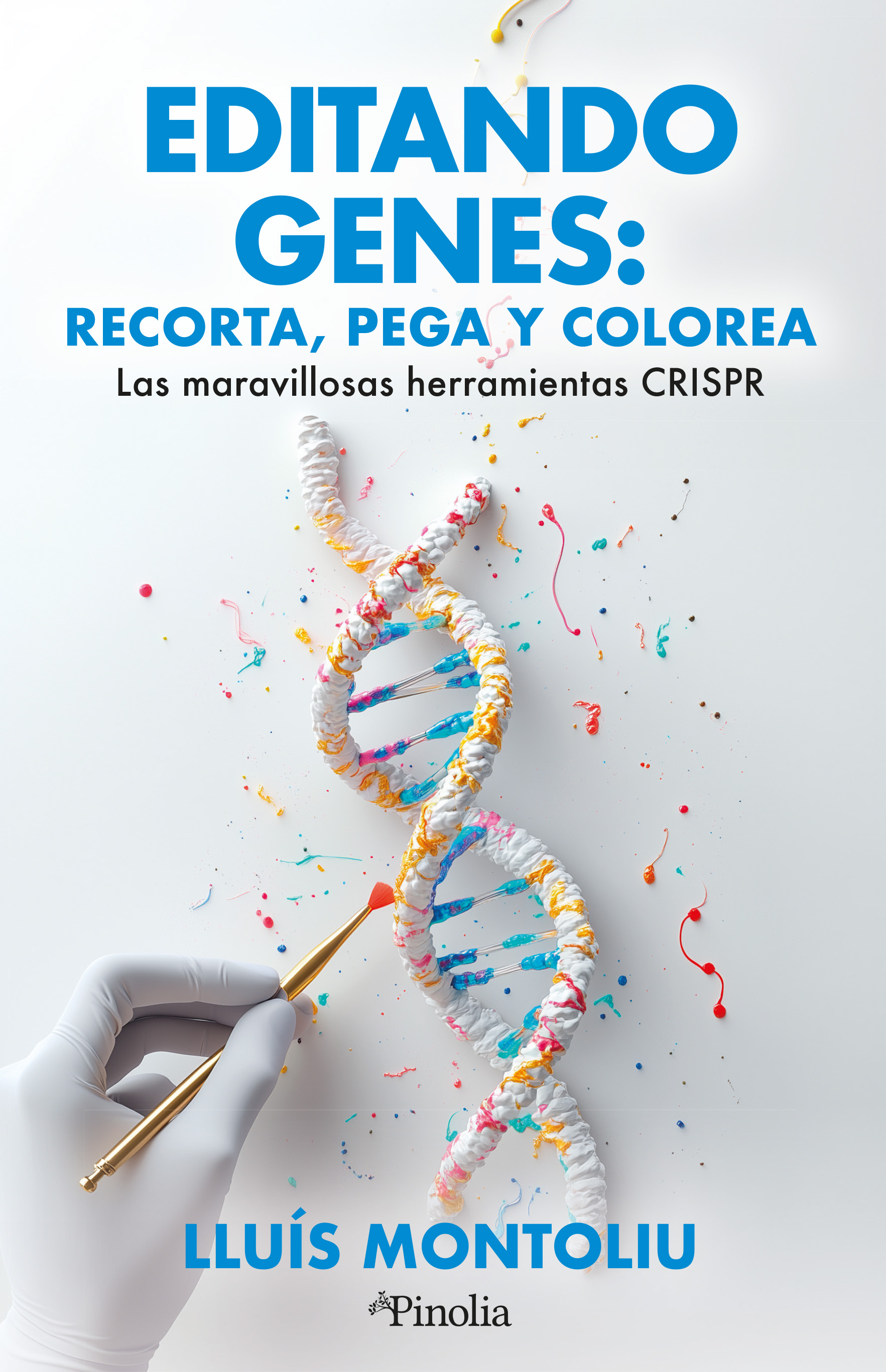 Editando genes: recorta, pega y colorea. 9791387556631