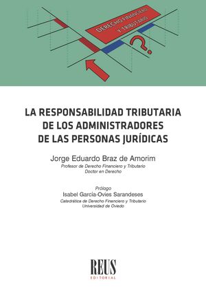 La responsabilidad tributaria de los administradores de las personas jurídicas. 9788429029635
