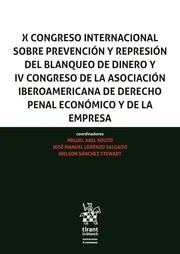 X Congreso Internacional sobre Prevención y Represión del Blanqueo de Dinero y IV Congreso de la Asociación Iberoamericana de Derecho Penal Económico y de la Empresa