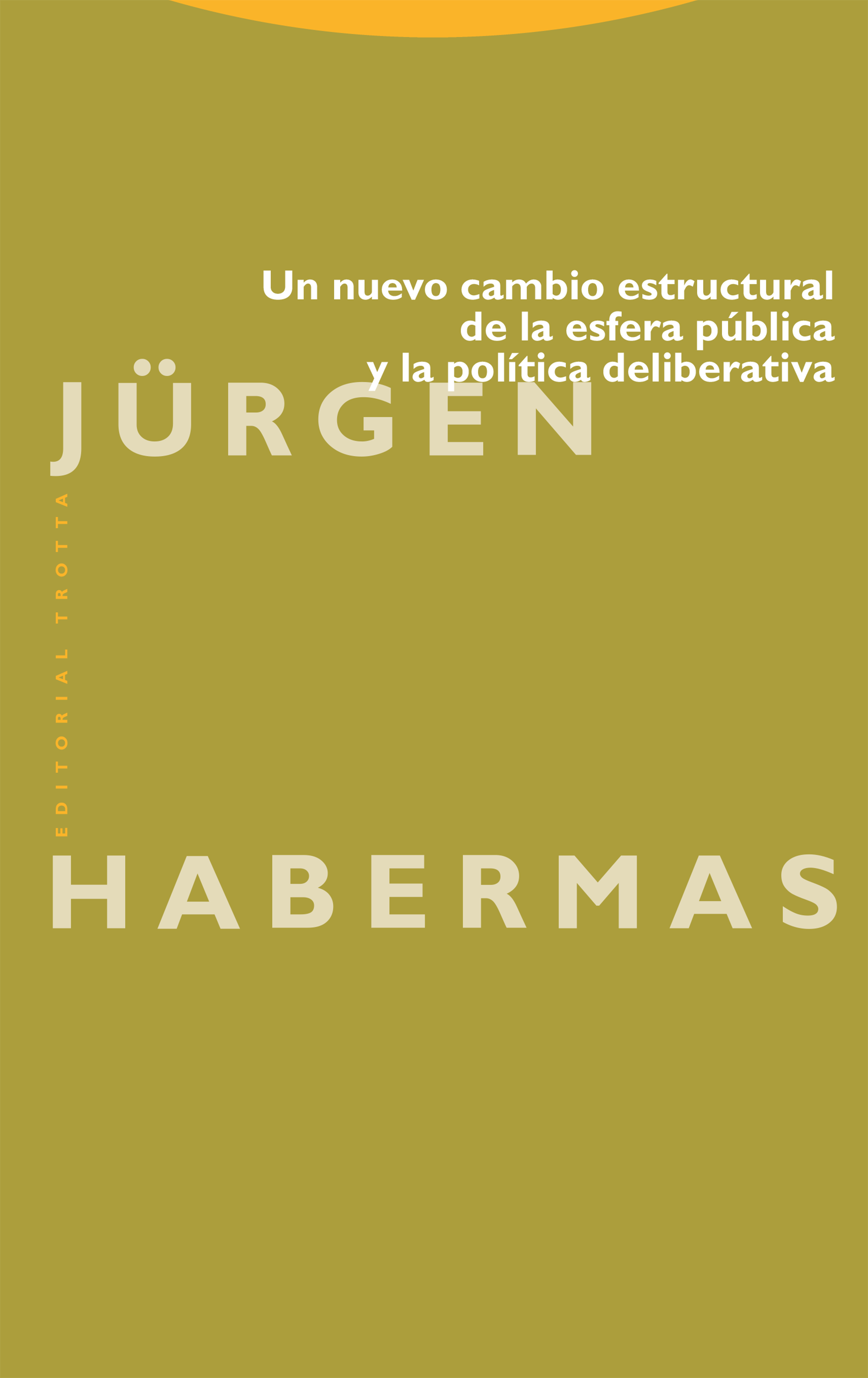 Un nuevo cambio estructural de la esfera pública y la política deliberativa. 9788413643250