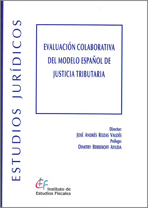 Evaluación colaborativa del modelo español de justicia tributaria. 9788480084345