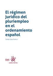 El régimen jurídico del pluriempleo en el ordenamiento español. 9791370102647