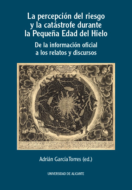 La percepción del riesgo y la catástrofe durante la Pequeña Edad del Hielo. 9788413023298