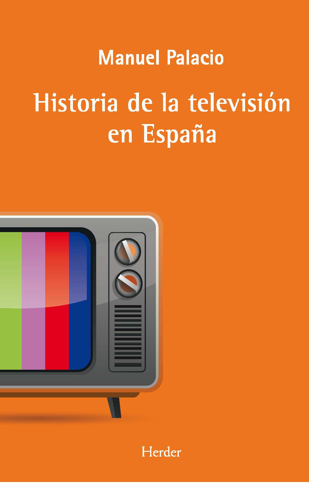 La historia de la televisión en España. 9788425453717