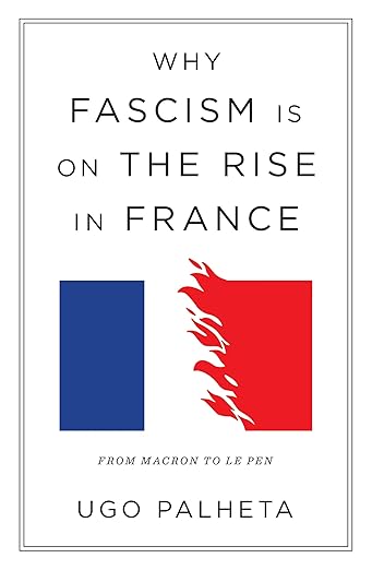 Why fascism is on the rise in France