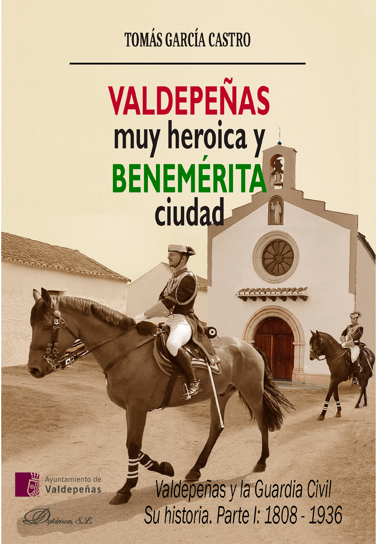 Valdepeñas, muy heroica y Benemérita ciudad. 9791370064907