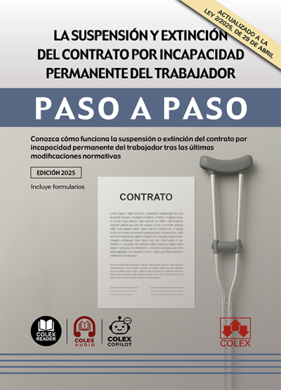 La suspensión y extinción del contrato por incapacidad permanente del trabajador. Paso a paso. 9791370111724