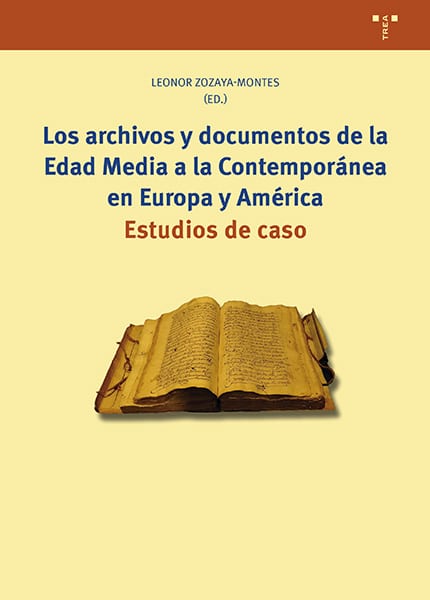 Los archivos y documentos de la Edad Media a la Contemporánea en Europa y América. 9788410263673