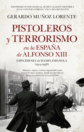 Pistoleros y terrorismo en la España de Alfonso XIII. 9791370200138