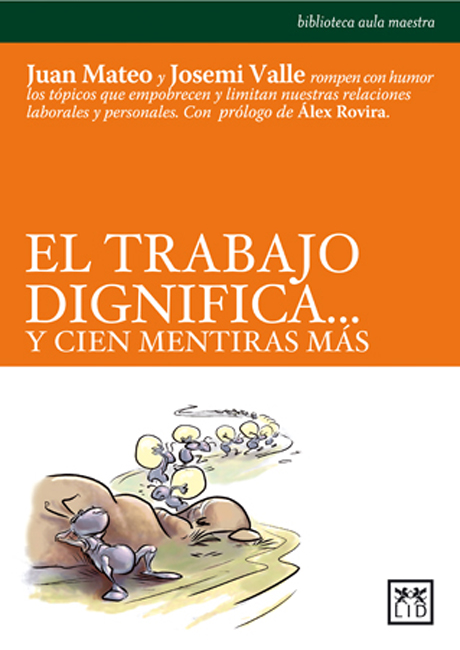 El trabajo dignifica...