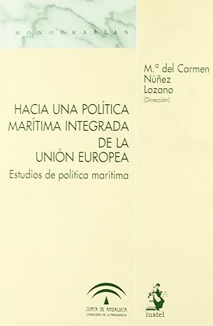 Hacia una política marítima integrada de la Unión Europea. 9788498901122