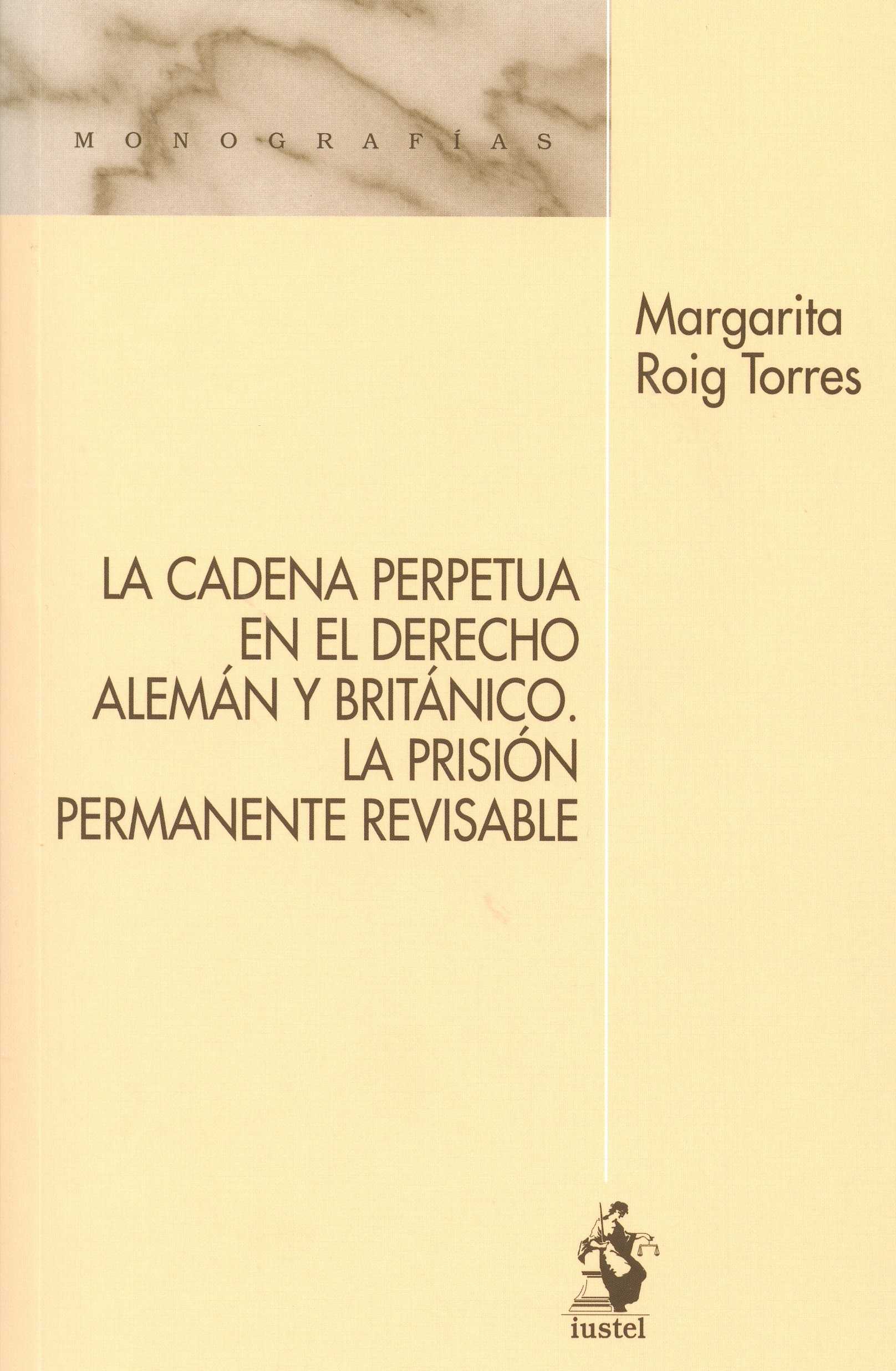 La cadena perpetua en el Derecho alemán y británico. La prisión permanente revisable. 9788498902921