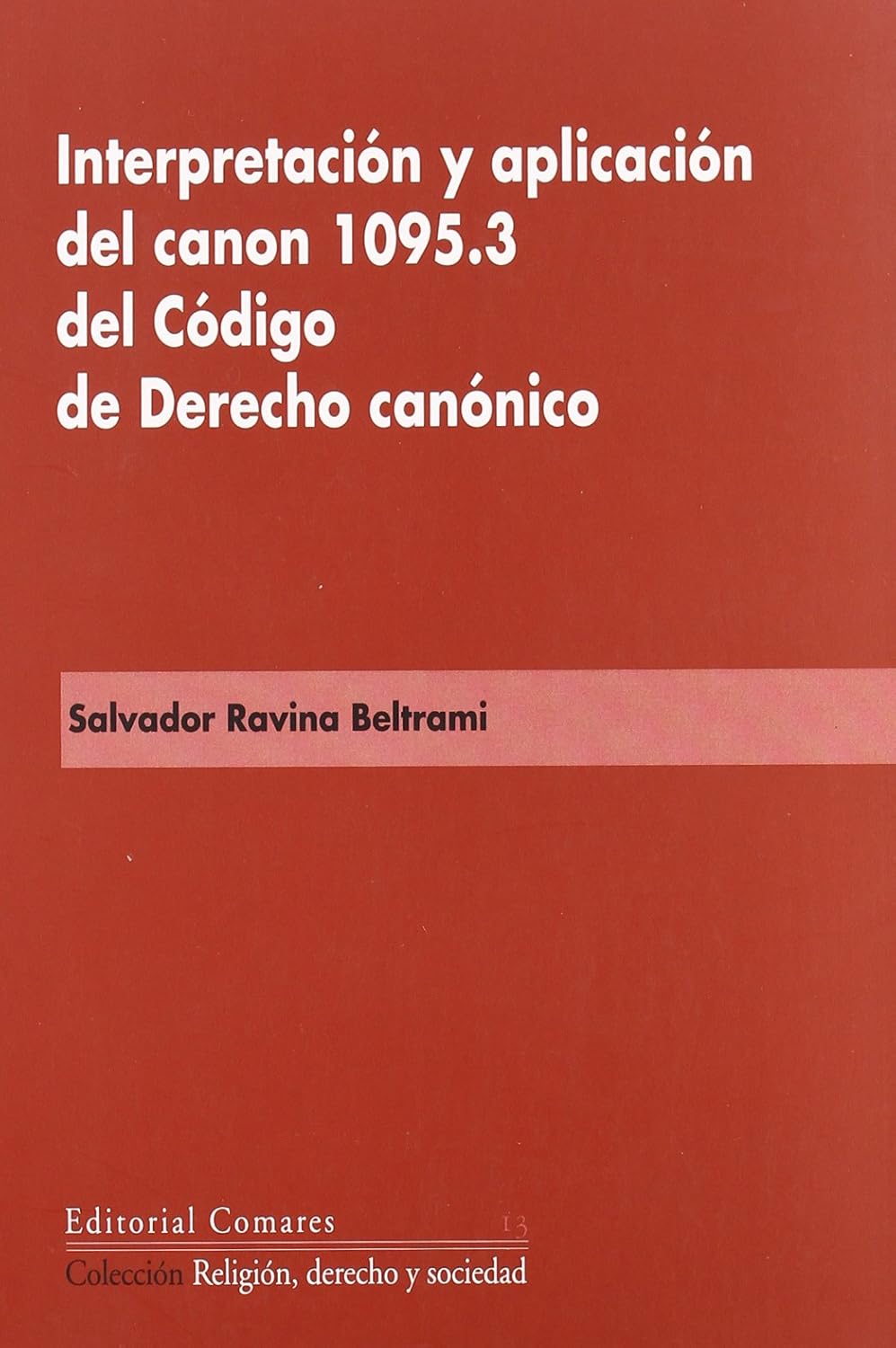 Interpretación y aplicación del canon 1095.3 del Código de Derecho canónico. 9788498360769