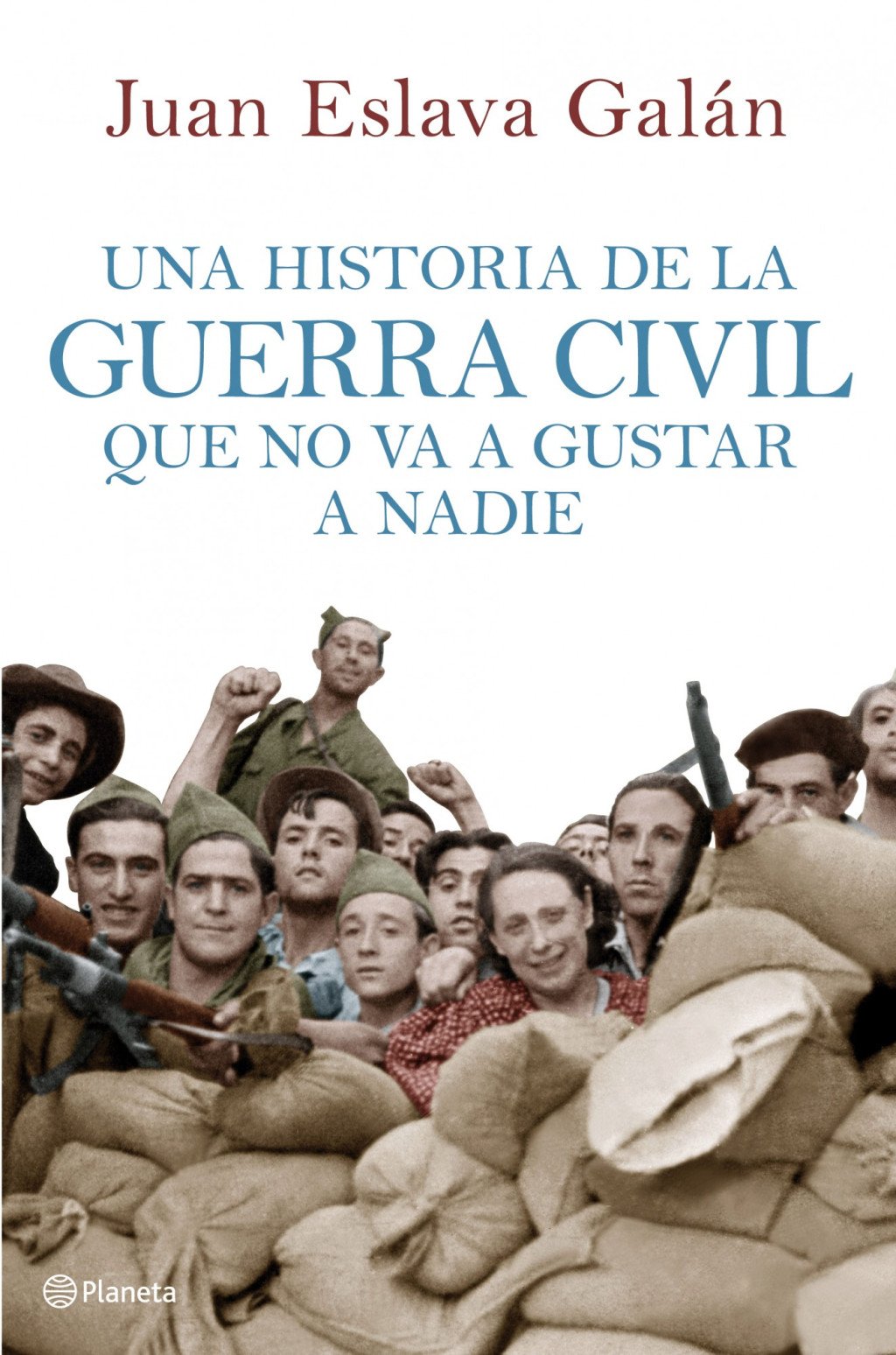 Una historia de la guerra civil que no va a gustar a nadie. 9788408107156