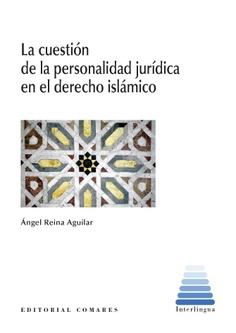 La cuestión de la personalidad en el Derecho islámico. 9788413699332