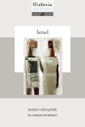Historia mínima de Israel. 9786076282168