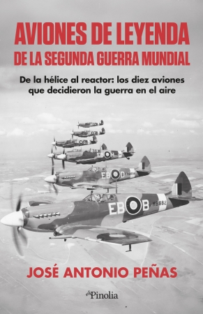 Aviones de leyenda de la Segunda Guerra Mundial. 9791387556921