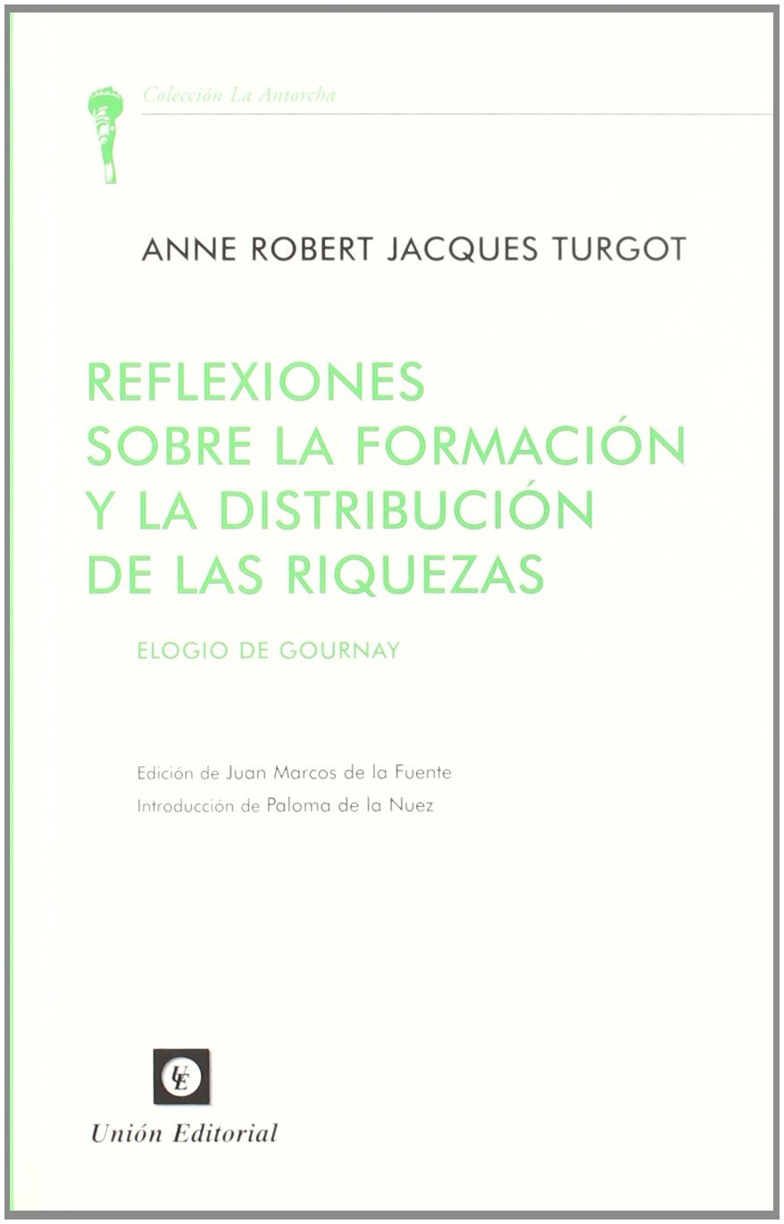 Reflexiones sobre la formación y la distribución de las riquezas. 9788472094789