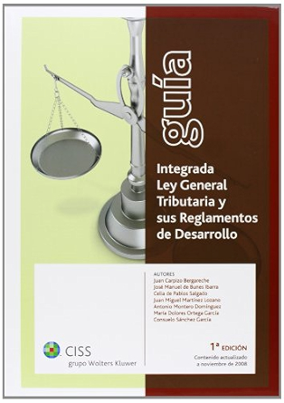 Guía integrada Ley General Tributaria y sus Reglamentos de Desarrollo. 9788482356426
