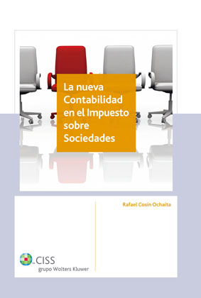 La nueva contabilidad en el Impuesto sobre Sociedades. 9788482357607