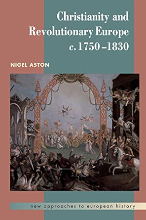 Christianity and revolutionary Europe, c.1750-1830. 9780521465922