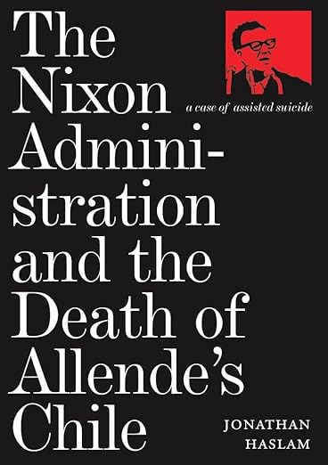 The Nixon administratition and the death of Allender's Chile. 9781844670307
