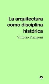 La arquitectura como disciplina histórica. 9791399216820