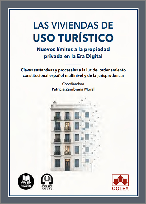 Las viviendas de uso turístico: nuevos límites a la propiedad privada en la era digital. 9791370650582