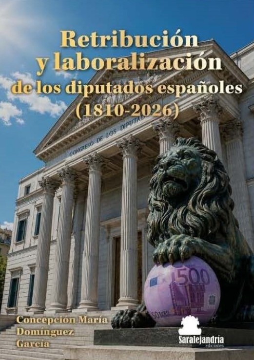 Retribución y laboralización de los diputados españoles. 9791387815752