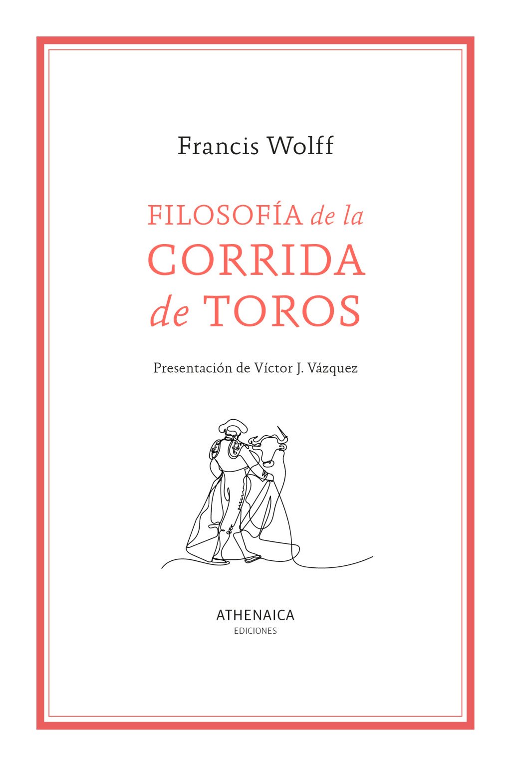 Filosofía de la corrida de toros. 9791388127250