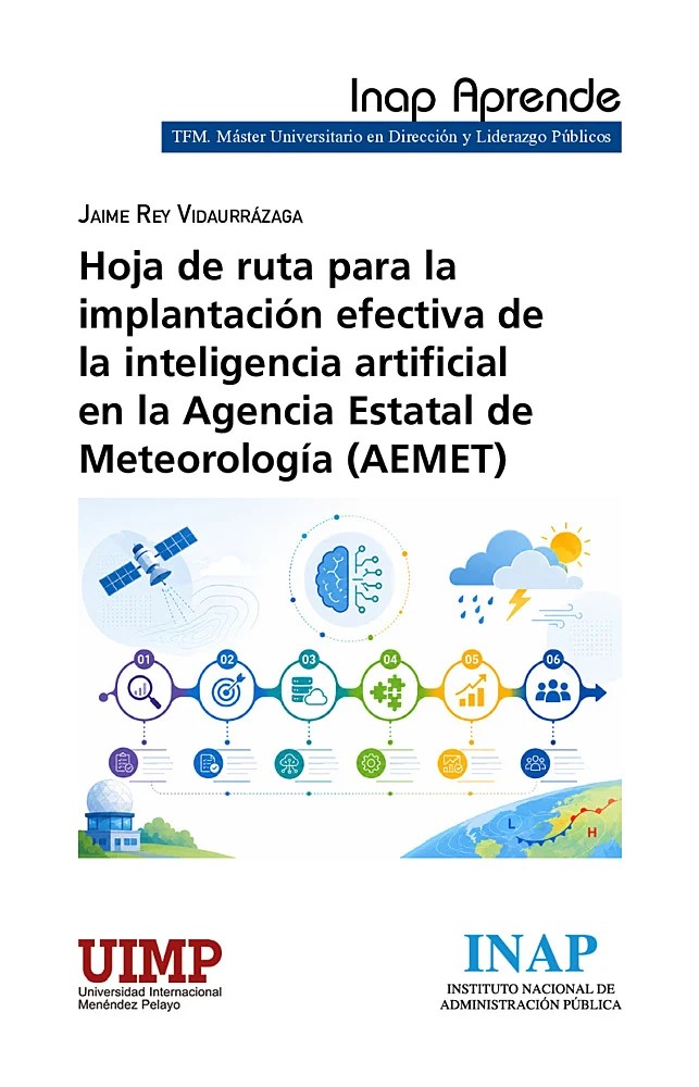 Hoja de ruta para la implantación efectiva de la Inteligencia Artificial en la Agencia Estatal de Meteorología (AEMET). 9788473518529