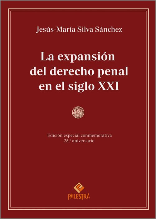 La expansión del Derecho Penal en el siglo XXI