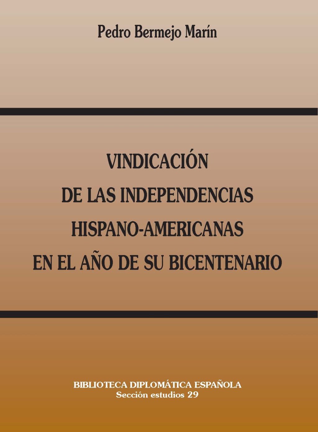 Vindicación de las independencias hispano-americanas en el año de su bicentenario. 9788495265562