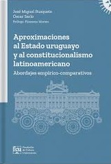 Aproximaciones al Estado uruguayo y al constitucionalismo latinoamericano. 9789974217768
