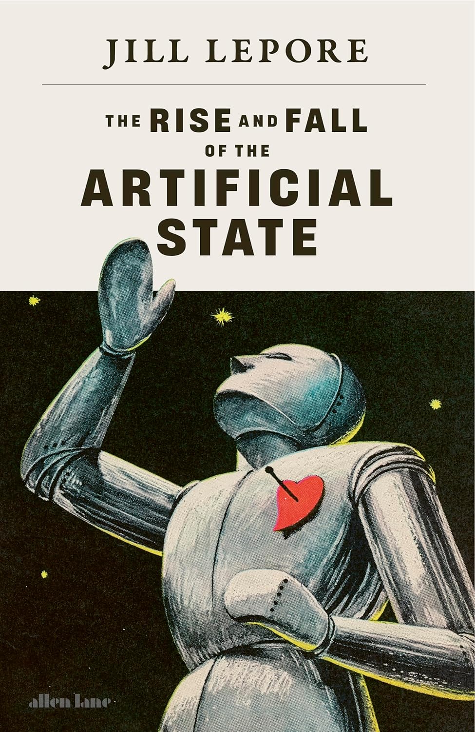  The rise and fall of the artificial state. 9780241836552