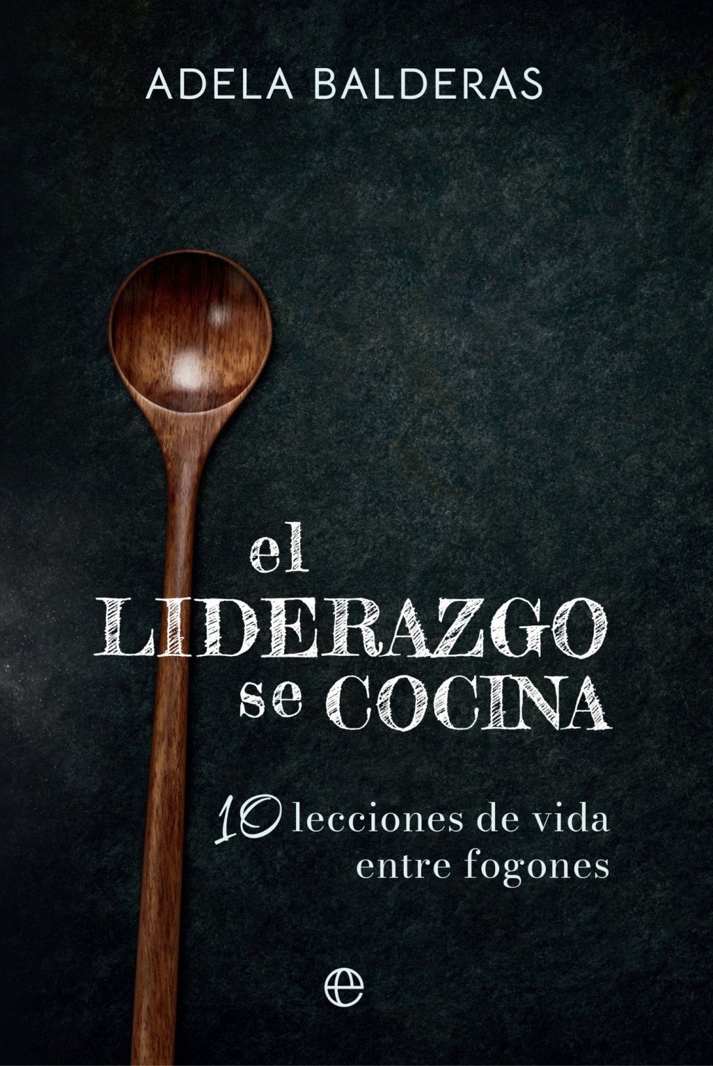 El liderazgo se cocina. 9788410943827