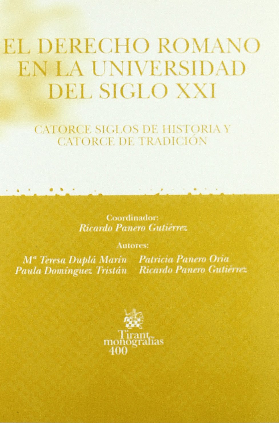 El Derecho romano en la universidad del siglo XXI. 9788484564249
