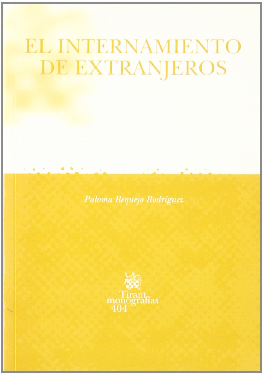El internamiento de extranjeros. 9788484564812