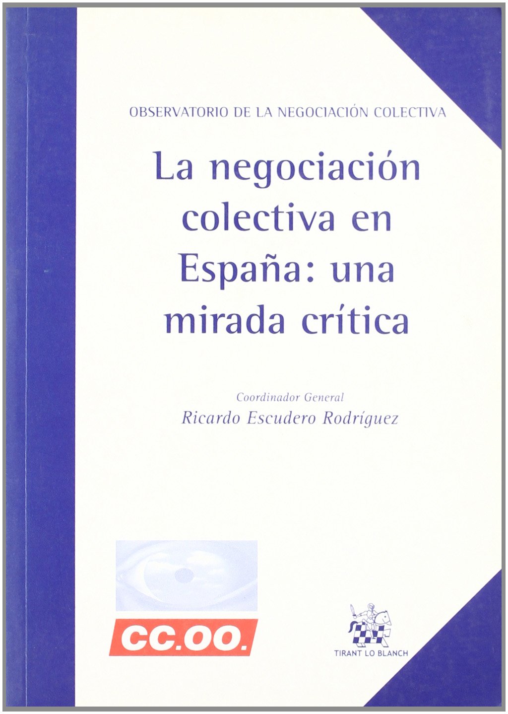 La negociación colectiva en España. 9788484565505