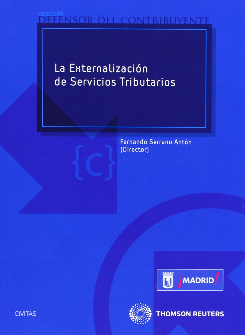 La externalización de servicios tributarios. 9788447032341