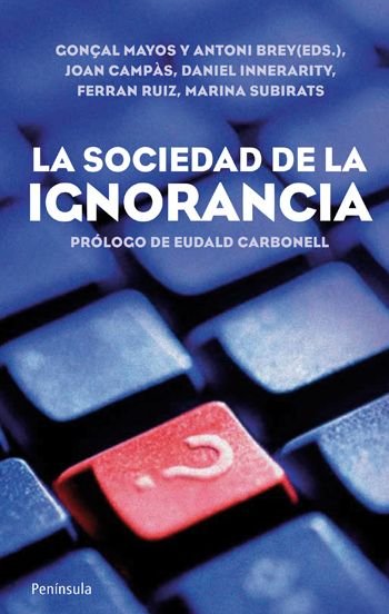 La sociedad de la ignorancia. 9788499420905