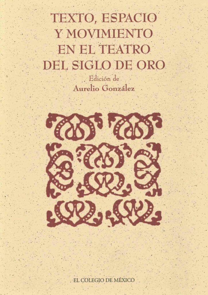 Texto y representación en el teatro del Siglo de Oro. 9789681208196