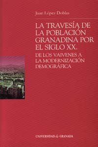 La travesía de la población granadina por el siglo XX. 9788433831705