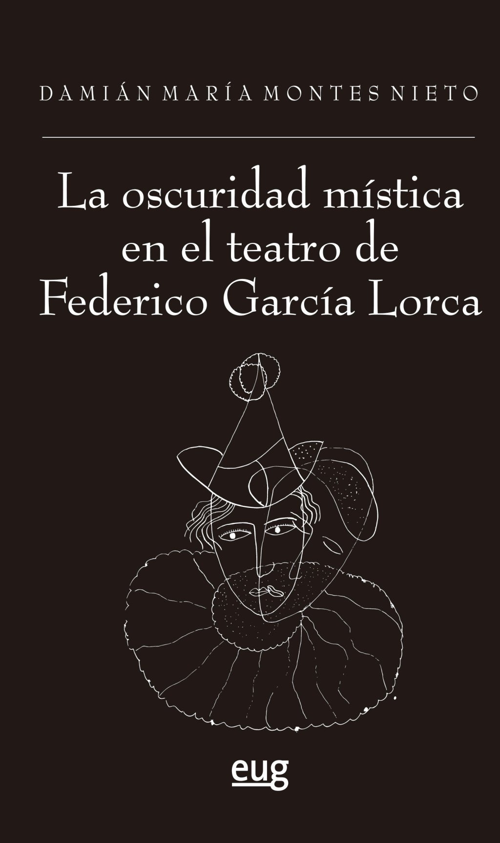 La oscuridad mística en el teatro de Federico García Lorca. 9788433876393